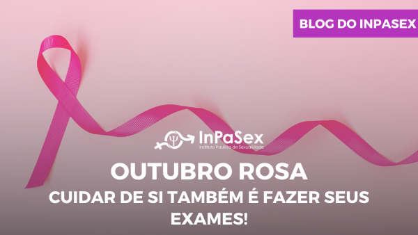 Outubro Rosa: cuidar de si também é fazer seus exames!